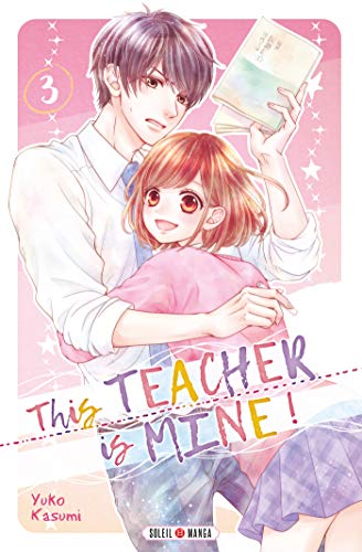This Teacher is Mine! T03 de Yuko Kasumi