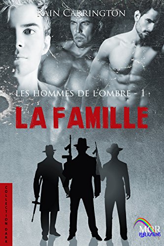 La Famille (Les Hommes de l'Ombre t. 1) de Rain Carrington