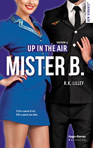 Mister B Up in the air Saison 4 (New Romance) de  R k Lilley