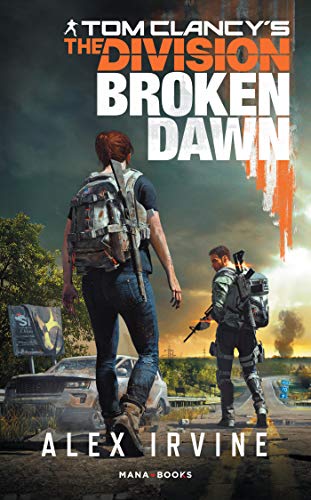 Tom Clancy's The Division -Broken Dawn numérique - Version française de Alexander c. Irvine