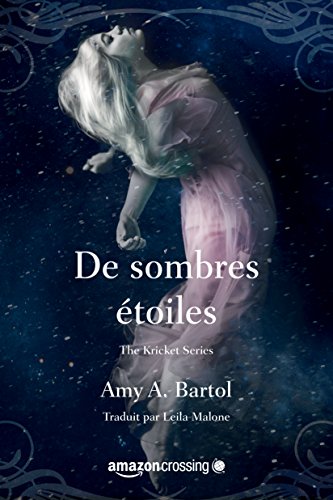 De sombres étoiles (Kricket t. 3) de Amy A. Bartol