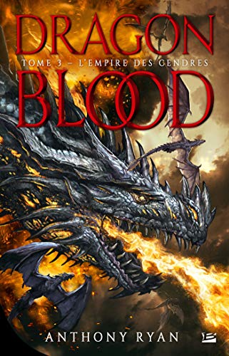 L'Empire des cendres: Dragon Blood, T3 de Anthony Ryan