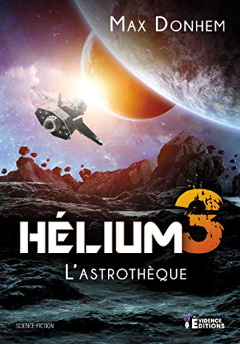 Hélium 3 : L'Astrothèque (Imaginaire) de Max Donhem