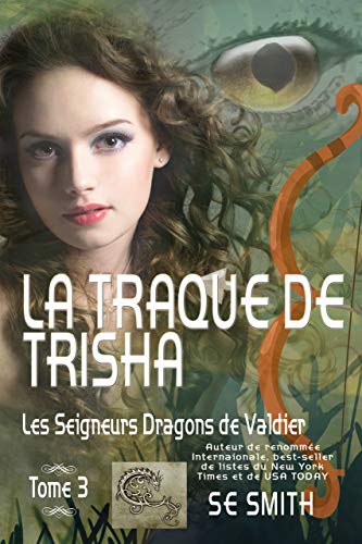 La traque de Trisha: Les Seigneurs Dragons de Valdier Tome 3 de S.E. Smith