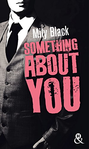 Something About You : Une nouveauté New Adult inédite (&H) de Mily Black