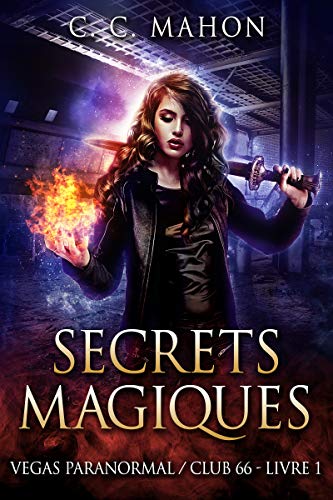 Secrets magiques (Vegas Paranormal/Club 66 t. 1) de C. C. Mahon