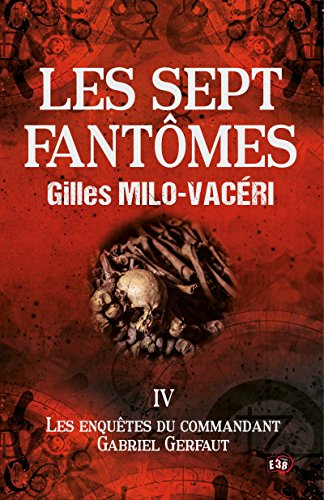 Les sept fantômes Tome 4 de Gilles Milo-Vacéri