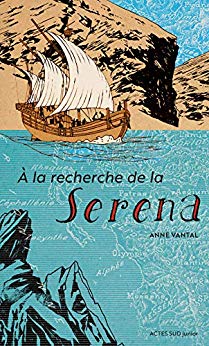 A la recherche de la Serena (ACTES SUD JUNIO) de Anne Vantal