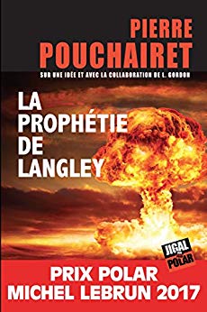 La prophétie de Langley: Prix Polar Michel Lebrun 2017 (JIGAL POLAR) de Pierre Pouchairet de L. Gordon