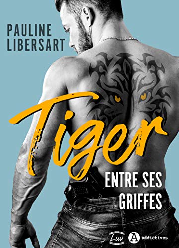 Tiger – Entre ses griffes de Pauline Libersart