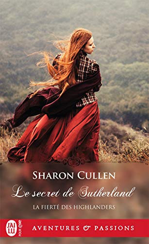 La fierté des Highlanders (Tome 1) - Le secret des Sutherland de Sharon Cullen