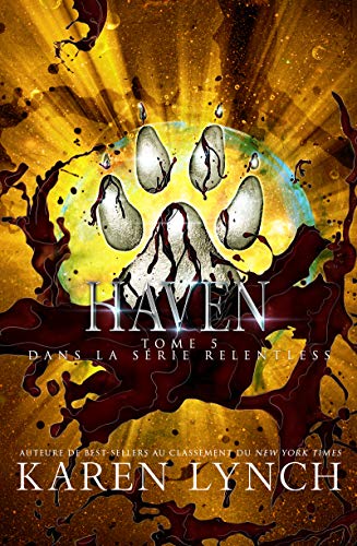 Haven (Relentless Tome 5) (Relentless French) de Karen Lynch