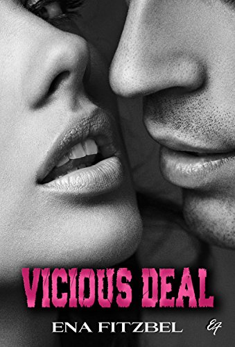 Vicious Deal: Une Dark Romance torride et haletante de Ena Fitzbel