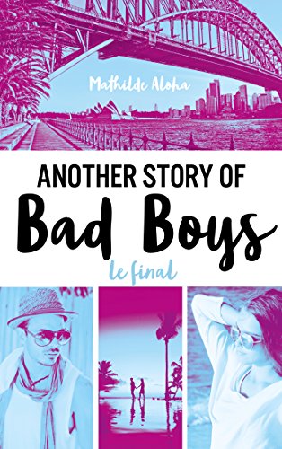 Another story of bad boys - Le final (Bloom) de Mathilde Aloha