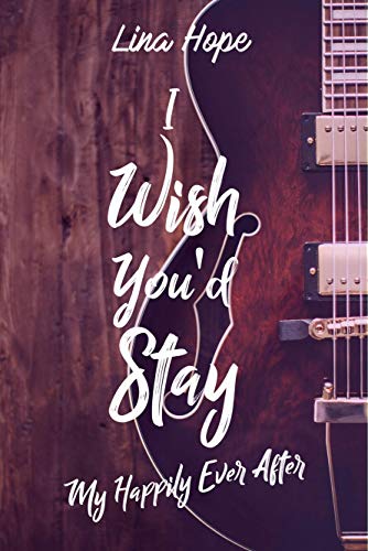 I Wish You'd Stay: Tome 1,5 de My Happily Ever After (MHEA)