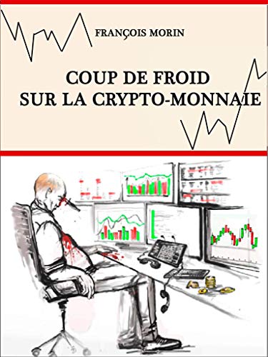 Coup de froid sur la crypto-monnaie de François Morin