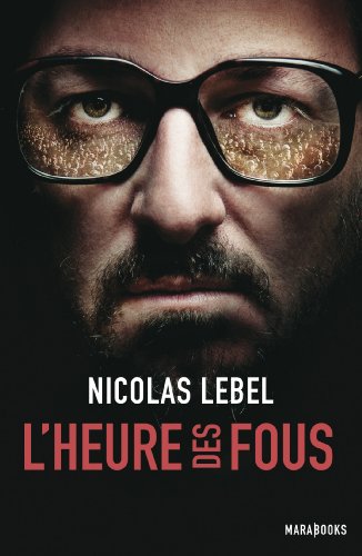 L'heure des fous (Fiction) de Nicolas Lebel
