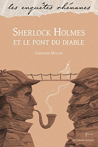 Sherlock Holmes et le pont du diable (Les enquêtes rhénanes t. 39) de Christine Muller