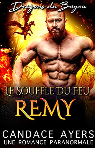 Le Souffle du Feu: Remy  (Dragons du Bayou t. 4) de Candace Ayers