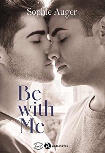 Be with me (romance M/M) de Sophie Auger