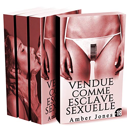 Vendue Comme Esclave Sexuelle (Intégrale): (Interdit Au Moins de 18 Ans) de Amber Jones