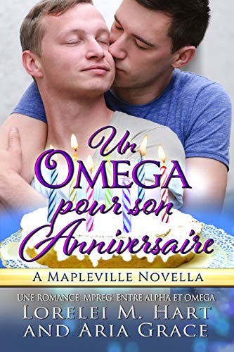 Un oméga pour son anniversaire: Une Romance MPreg Entre Alpha et Omega de Aria Grace de Lorelei M. Hart