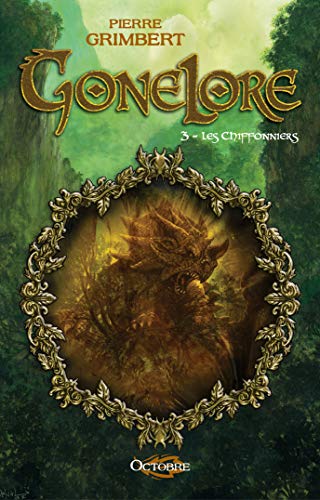 Gonelore, tome 3 : les Chiffonniers de Pierre Grimbert