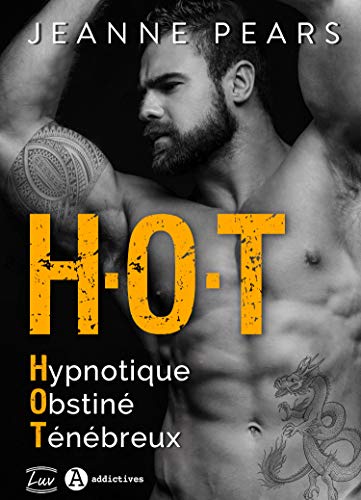 H.O.T - Hypnotique, Obstiné, Ténébreux de Jeanne Pears