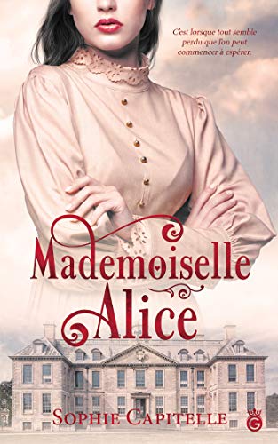 Mademoiselle Alice (HISTORIA) de Sophie Capitelle