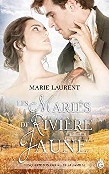 Les Mariés de Rivière Jaune (HISTORIA) de Marie Laurent
