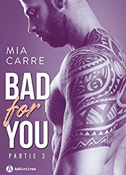 Bad for you – Partie 3 de Mia Carre