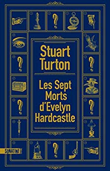 Les Sept morts d'Evelyn Hardcastle de Stuart TURTON et Fabrice POINTEAU