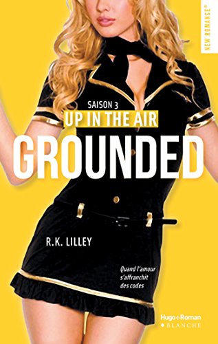 Up in the air Saison 3 Grounded (New Romance)