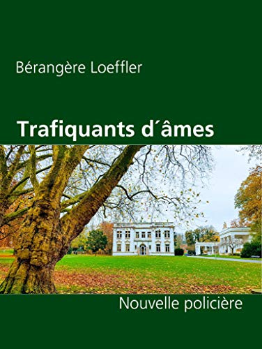 Trafiquants d´âmes: Nouvelle policière de Bérangère Loeffler