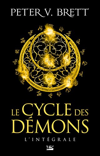 Le Cycle des démons - L'Intégrale (Les Intégrales Bragelonne) de Peter V. Brett