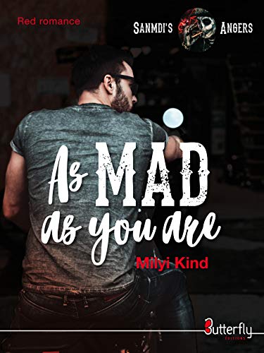 As Mad as you are: Sanmdi's Angers #1 (Red Romance) de Milyi Kind