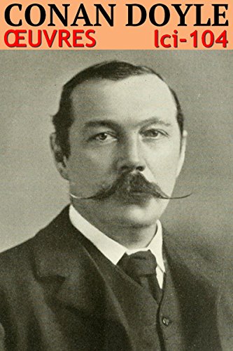 Conan Doyle: Oeuvres - N° 104 de Arthur Conan Doyle