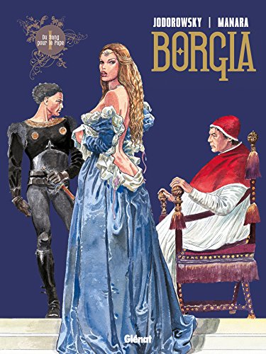Borgia - Tome 01 : Du sang pour le pape de Alejandro Jodorowsky