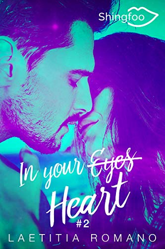 In Your Heart: In Your Eyes Tome 2 de Laetitia Romano
