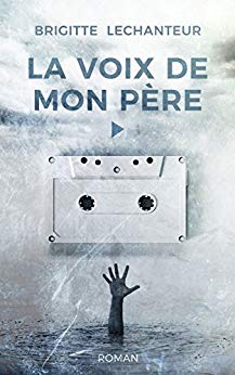 LA VOIX DE MON PÈRE (Biasotto) de Brigitte Lechanteur