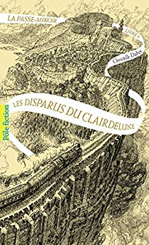La passe-miroir (Livre 2) - Les Disparus du Clairdelune de Christelle Dabos